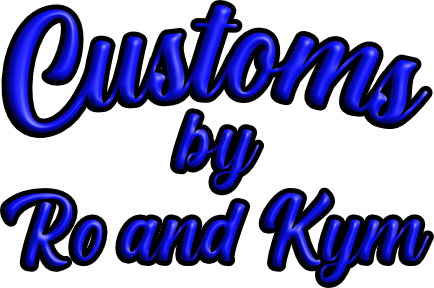 Customs By Ro and Kym LLC