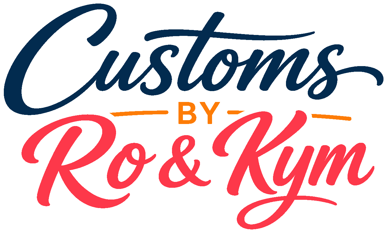 Customs By Ro and Kym LLC